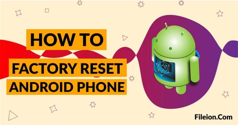 How to Factory Reset Android Phone - Fileion