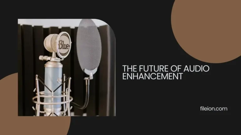 The Future of Audio Enhancement: Trends and Innovations with AudioEnhancer.ai - Fileion