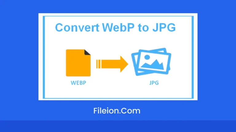 Step-By-Step: How To Convert WebP To JPG? - Fileion